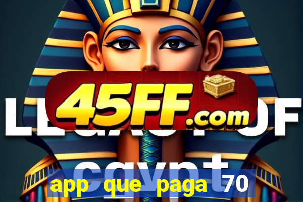 app que paga 70 reais para se cadastrar